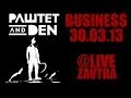 Паштет и Дэн - Busine$$ @live ZAVTRA 30.03.13 