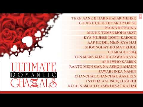 Ultimate Romantic Ghazals - Jukebox - Jagjit Singh, Pankaj Udhas, Chandan Das, Ghulam Ali & Others
