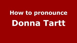 How to pronounce Donna Tartt