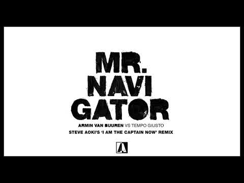 Armin van Buuren vs Tempo Giusto - Mr. Navigator (Steve Aoki's 'I Am The Captain Now' Remix)