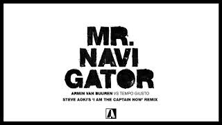 Armin van Buuren vs Tempo Giusto - Mr. Navigator (Steve Aoki&#39;s &#39;I Am The Captain Now&#39; Remix)