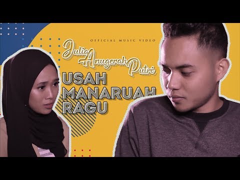 Julia Anugerah Putri - Usah Manaruah Ragu (Official Music Video)