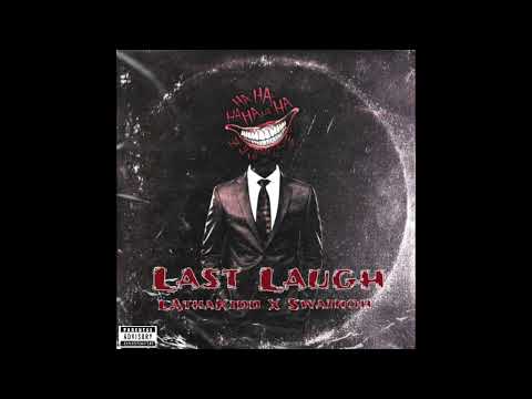 LAthaKidd X Swainoh - Last Laugh