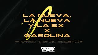 La Nueva, La Nueva Y La Ex x Gasolina ( TikTok Viral Mashup ) [Daddy Yankee, Gabry López]