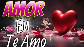 Vídeo Romântico ❤️ Amor Eu te Amo 🥰🥰❤️❤️❤️❤️