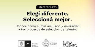 Masterclass Elegí diferente. Seleccioná mejor'' l Diplomatura en Reclutamiento Libre de Sesgos