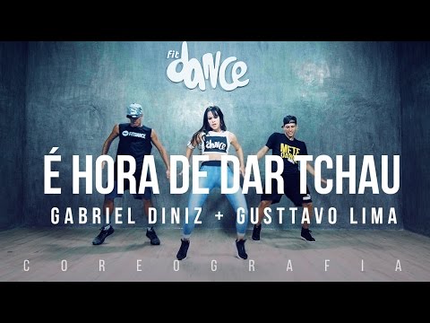 É Hora de Dar Tchau - Gabriel Diniz feat. Gusttavo Lima - Coreografia |  FitDance TV