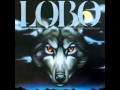 Lobo -Holdin' On For Dear Love