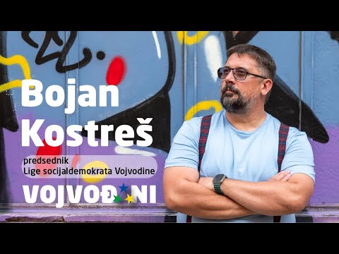 Bojan Kostreš - NOVO LICE VOJVODINE - predsednik Lige socijaldemokrata Vojvodine - Vojvođani