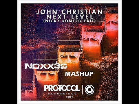 John Christian - Next Level (NOXX3S Mashup) [Nicky Romero vs. Arin Tone vs. KURA vs. Marc Benjamin]