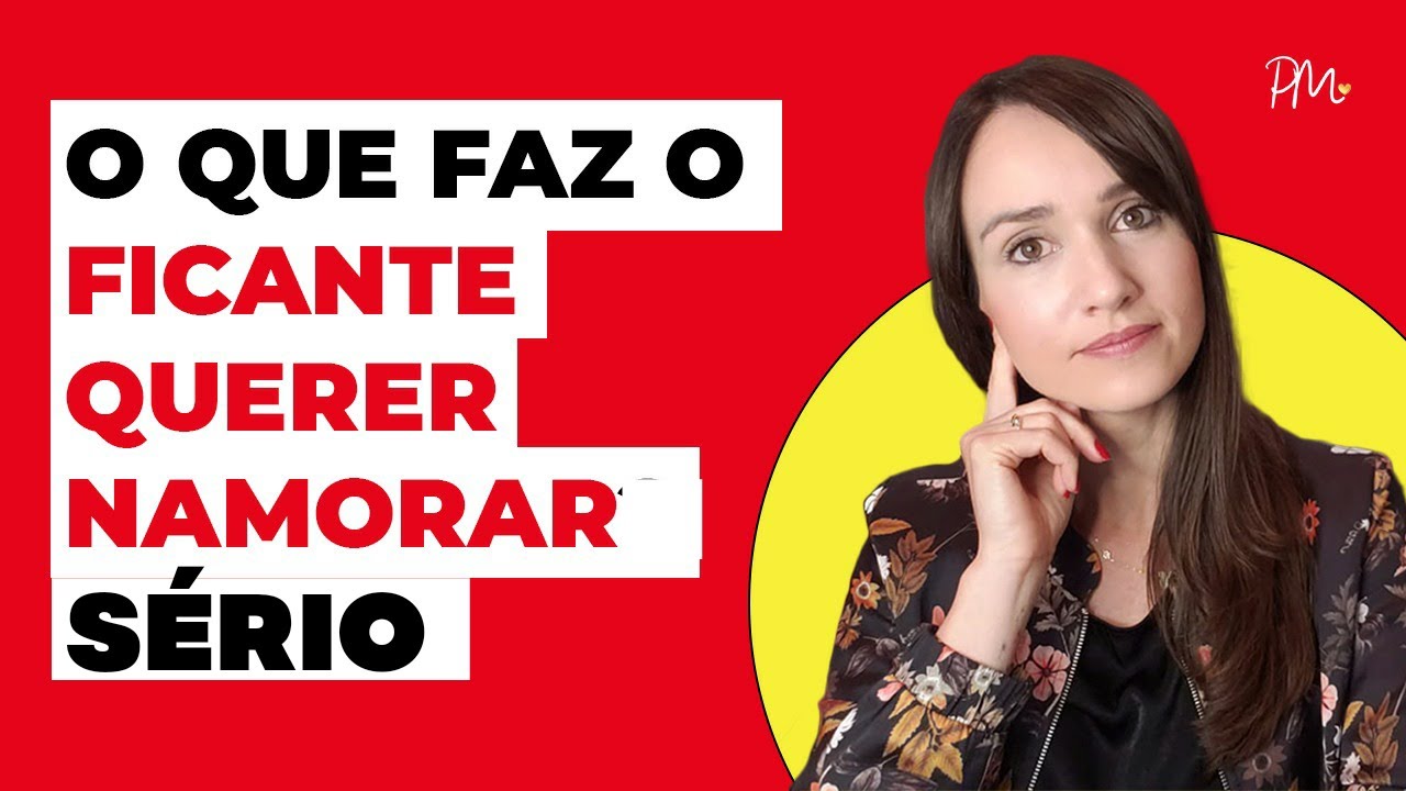 O que faz o ficante querer namorar e casar | Priscilla Macanhão