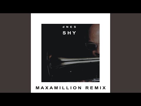 Shy (Maxamillion Remix)