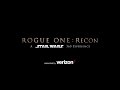 Rogue One Recon A Star Wars 360 Experience