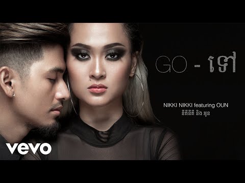 Nikki Nikki - នីគីនីគី - ទៅ/Go ft. Oun