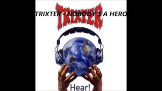 Trixter - Nobody&#39;s A Hero