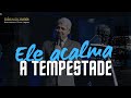 HE CALMS THE STORM Hernandes Dias Lopes