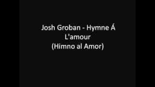 Hymne á L&#39;amour - Josh Groban Español - Frances
