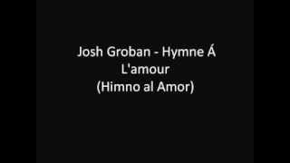 Hymne á L'amour - Josh Groban Español - Frances
