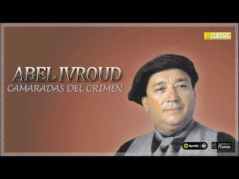 Abel Ivroud. Camaradas del crimen. Full Album