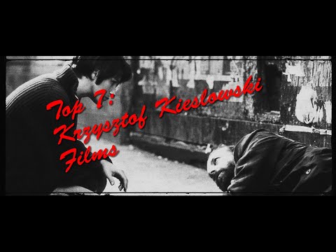 Top 7 Best KRZYSZTOF KIESLOWSKI Movies Ranked