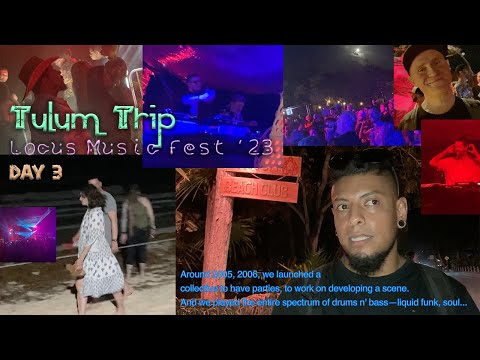 Tulum Trip (Locus Fest '23 Day 3): How Mexico's #dnb scene grew; Etherwood; Klute; Ed Rush & Optical