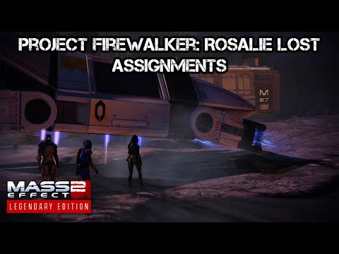 Mass Effect 2: Legendary Edition | Assignments 8 - Project Firewalker: Rosalie Lost