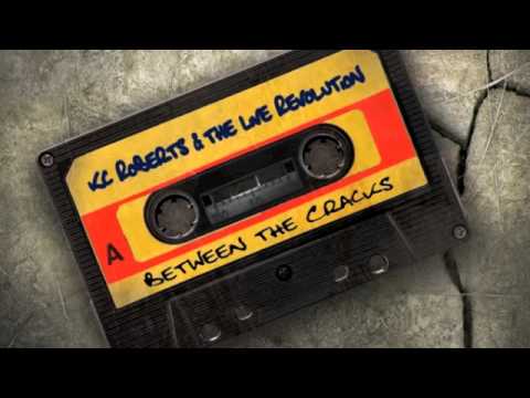 Between The Cracks (ft. DJ Grouch) - KC Roberts & The Live Revolution