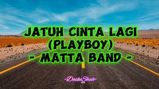 Download lagu Matta Band - Jatuh Cinta Lagi (Lirik Lagu) mp3 Download lagu Matta Band - Jatuh Cinta Lagi (Lirik Lagu) mp3