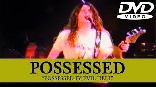 POSSESSED - Possessed by Evil Hell [DVD] Full Show