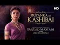 The making of Kashibai | Bajirao Mastani | Priyanka Chopra & Ranveer Singh