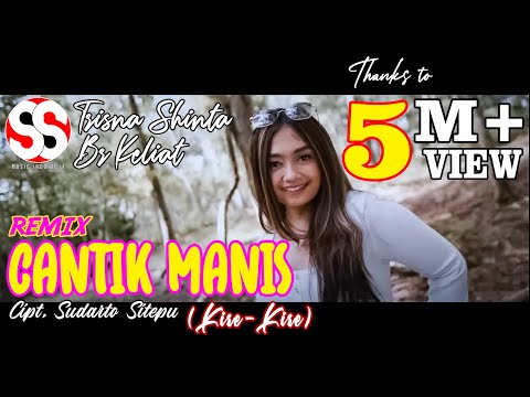 KARO REMIX "CANTIK MANIS" Cipt. SUDARTO SITEPU - TRISNA SHINTA BR KELIAT (OFFICIAL MUSIC VIDEO)