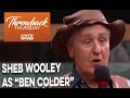 Sheb Wooley as "Ben Colder"  "Hello Walls"