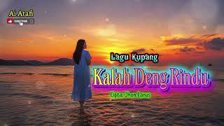 Download lagu Lagu Kupang Terbaru || Kalah Deng Rindu || Cipta: Jhon Lanus  mp3