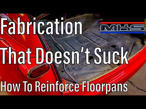 HOW TO  - Strengthen Floorpans Without a Bead Roller - Fabrication that doesn't SUCK