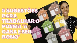 5 ATIVIDADES PARA TRABALHAR O POEMA A CASA E SEU DONO - Elias José | Educação Infantil