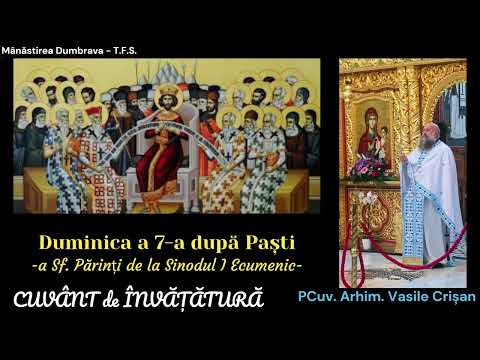 PREDICĂ - Pr. Arhim. Vasile Crișan - Duminica a 7-a după Paști #manastireadumbrava