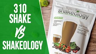 310 shake vs Shakeology Shakes : What Are The Diff