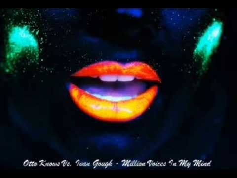 OTTO KNOWS Vs.IVAN GOUGH -  MILLION VOICES IN MY MIND