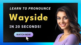 How to pronounce Wayside