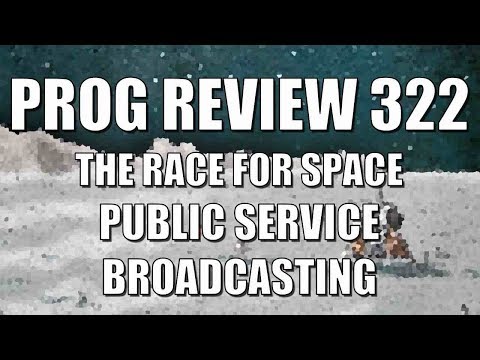 Prog Review 322 - The Race for Space - Public Service Broadcasting