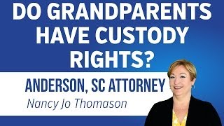 preview picture of video 'Do Grandparents Have Custody Rights in South Carolina? Anderson, SC Custody Lawyer 864-226-7222'