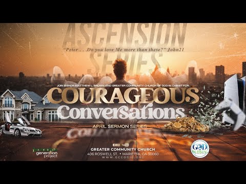 Courageous Conversations - Greater Community COGIC Sunday Morning Manna