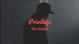 Privilege - The Weeknd (Lyrics)