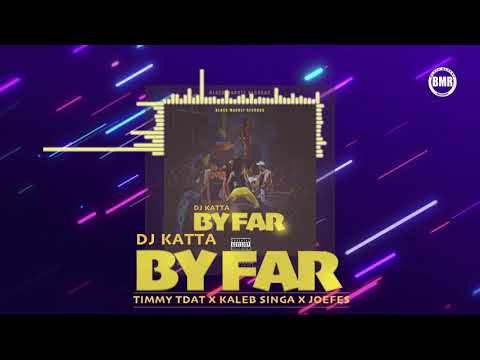 Dj Katta ft. Timmy Tdat x Kaleb Singa x Joefes | By Far | Official Visualizer