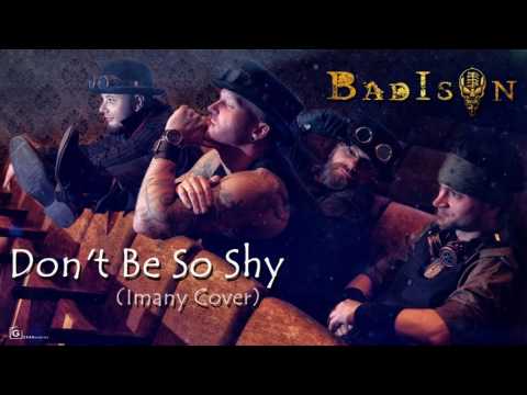 BadIsOn -  Don't be so shy (Imany rock cover)