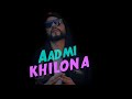 Admi Khilona Bohemia Whatsapp Status Lyricsbaba17 Bohemia
