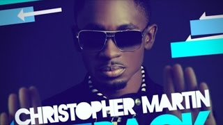 Christopher Martin - I Can See [Intoxxicated Riddim] January 2015