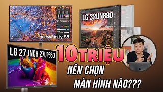 Cả nhà tư vấn giúp! 10 Triệu nên chọn màn hình Samsung viewfinity s8, LG 32un880 hay LG 27UP850?