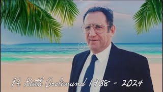 Memorial celebration of life - Pr Keith Grolimund (86yrs)