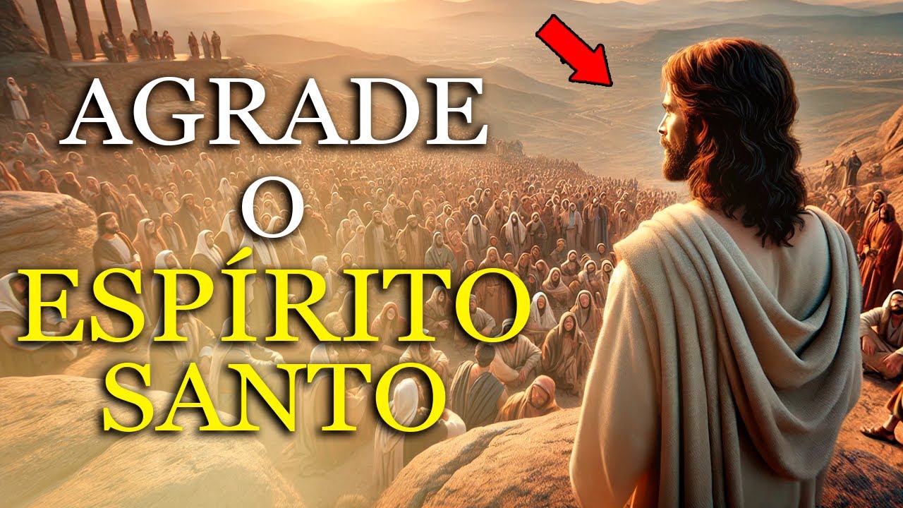 O Que o ESPÍRITO SANTO DESEJA de Nós? | AGRADE o ESPÍRITO SANTO e Sinta Sua PRESENÇA na Sua VIDA